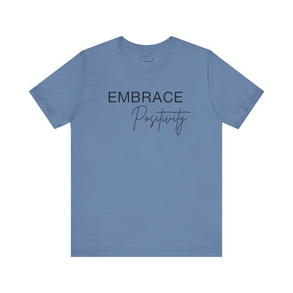 Embrace Positivity T-Shirt