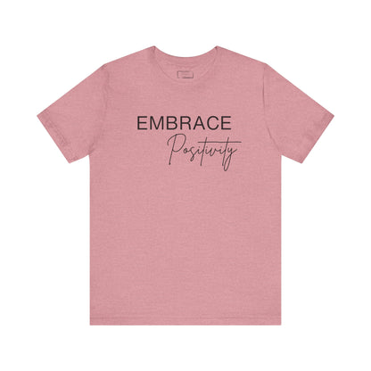 Embrace Positivity T-Shirt