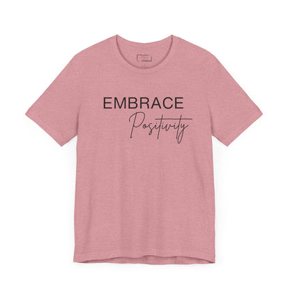 Embrace Positivity T-Shirt