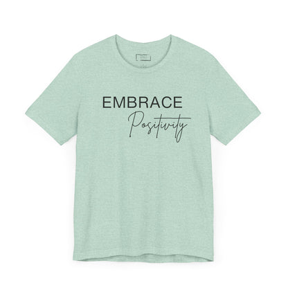 Embrace Positivity T-Shirt