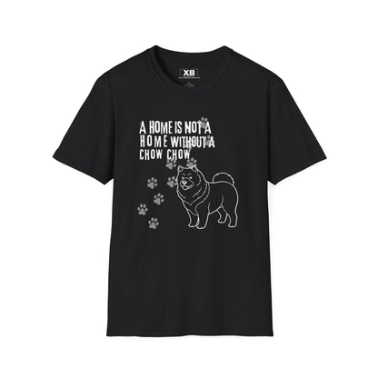 A Home Is Not A Home Without A Chow ChowT-Shirt - Adopt a Shelter Dog