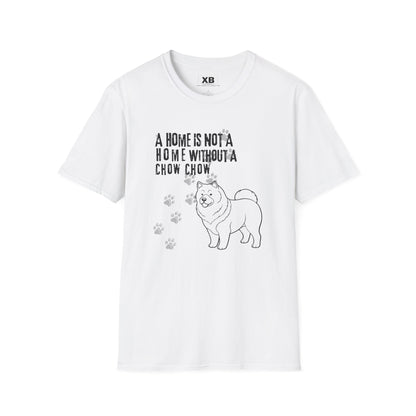 A Home Is Not A Home Without A Chow ChowT-Shirt - Adopt a Shelter Dog