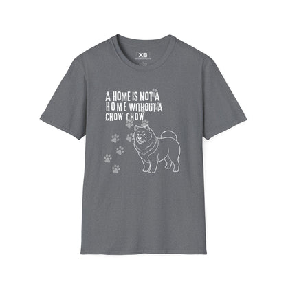 A Home Is Not A Home Without A Chow ChowT-Shirt - Adopt a Shelter Dog