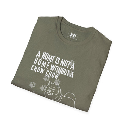 A Home Is Not A Home Without A Chow ChowT-Shirt - Adopt a Shelter Dog