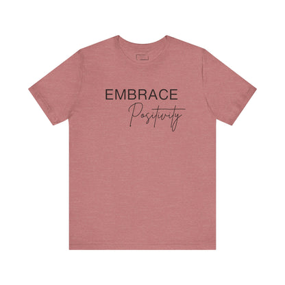 Embrace Positivity T-Shirt