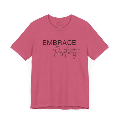 Embrace Positivity T-Shirt