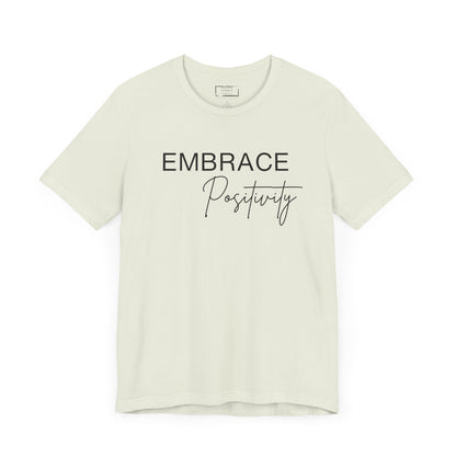 Embrace Positivity T-Shirt