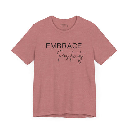 Embrace Positivity T-Shirt